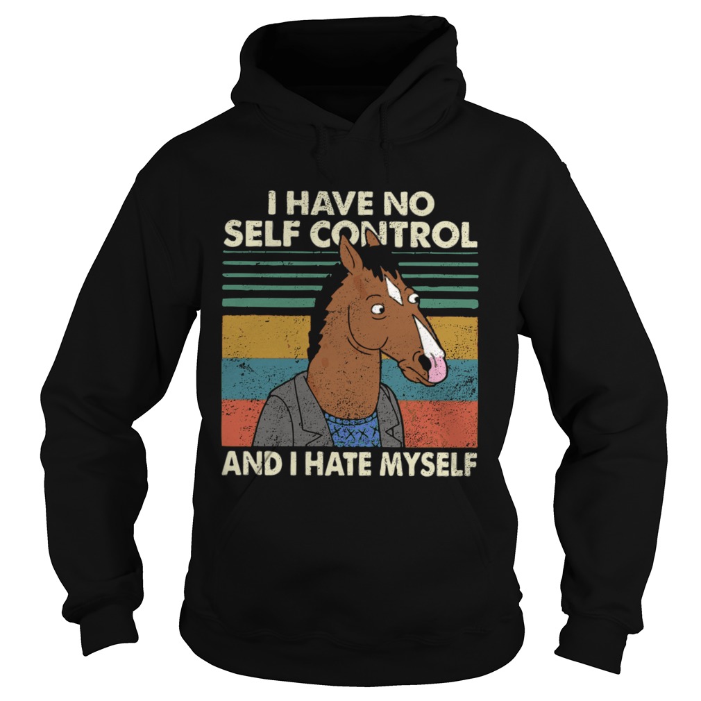 I have no self control and I hate myself Hoodie