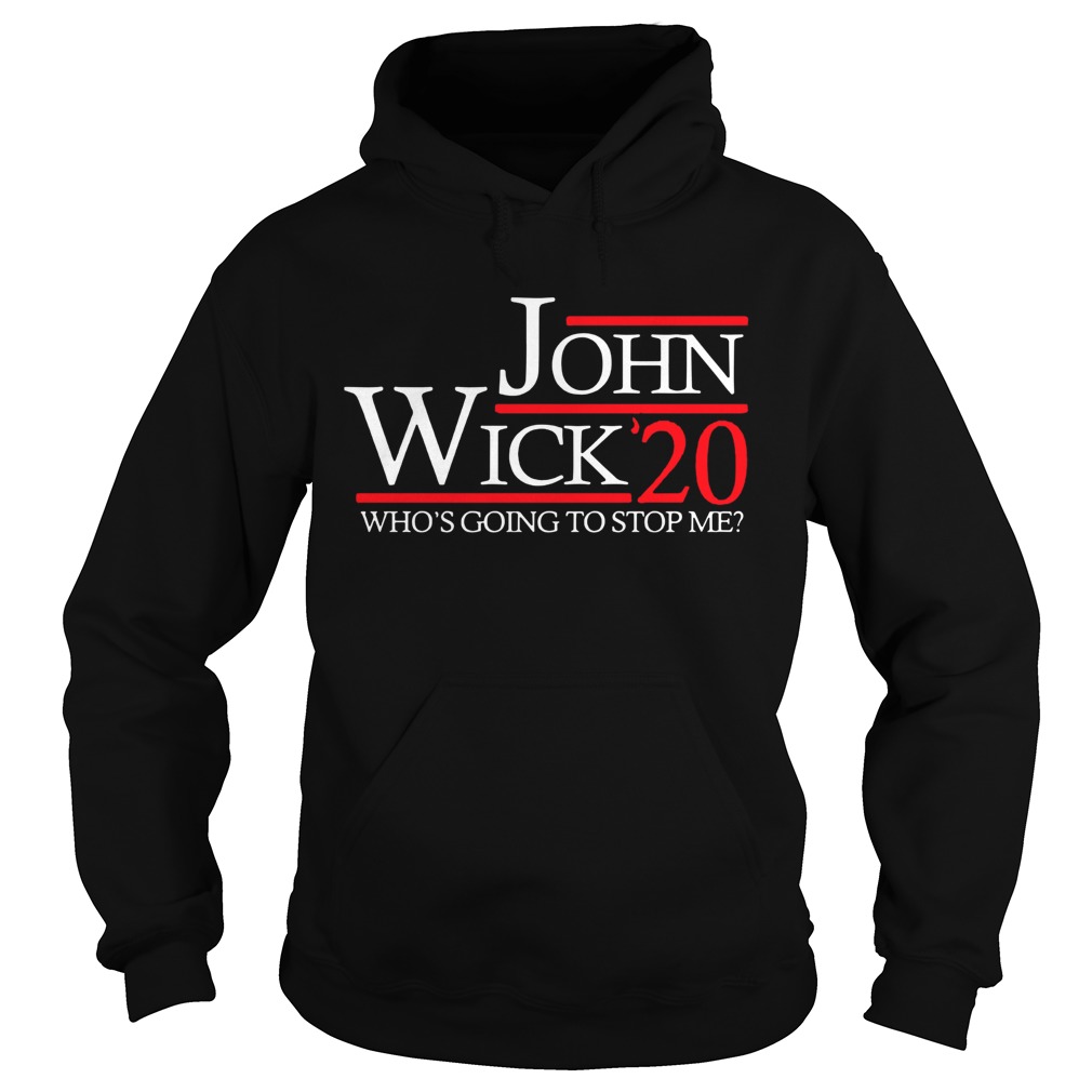 John Wick 2020 whos going to stop me Hoodie