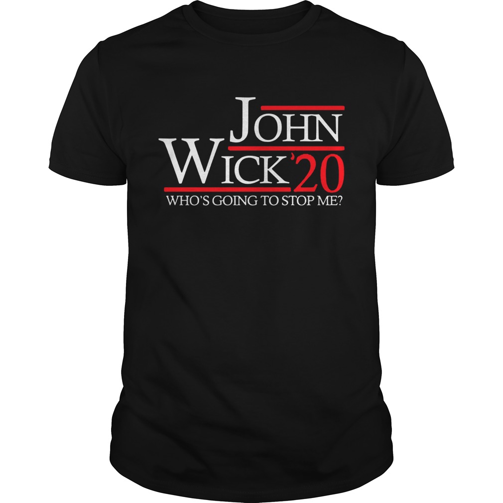 John Wick 2020 whos going to stop me shirt