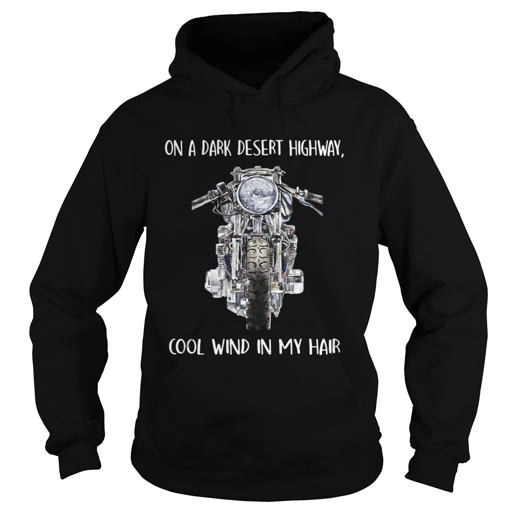 Motorcycle on a dark desert highway cool wind in my hair Hoodie