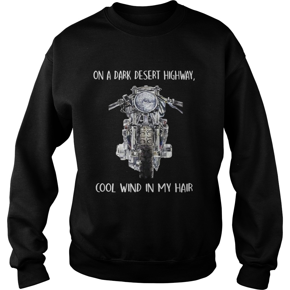 Motorcycle on a dark desert highway cool wind in my hair Sweatshirt