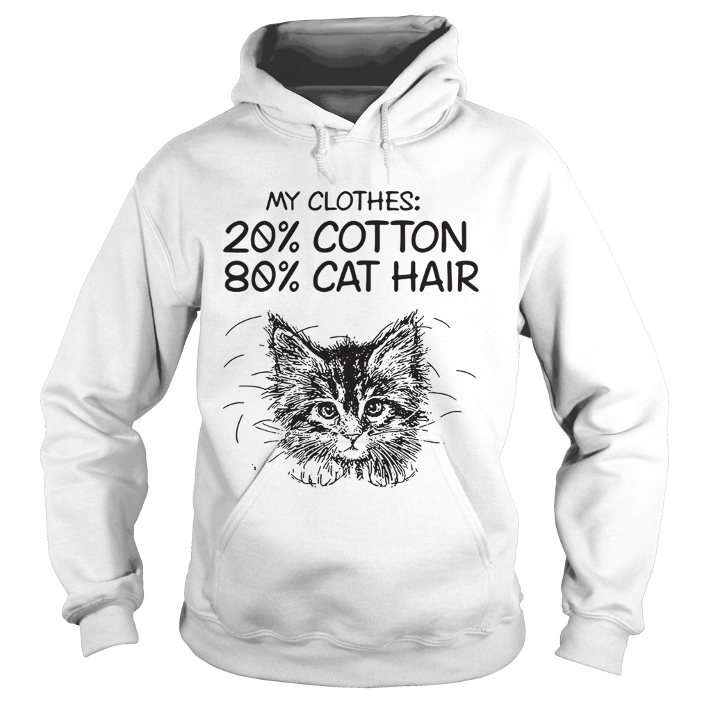 My clothes 20 cotton 80 cat hair Hoodie