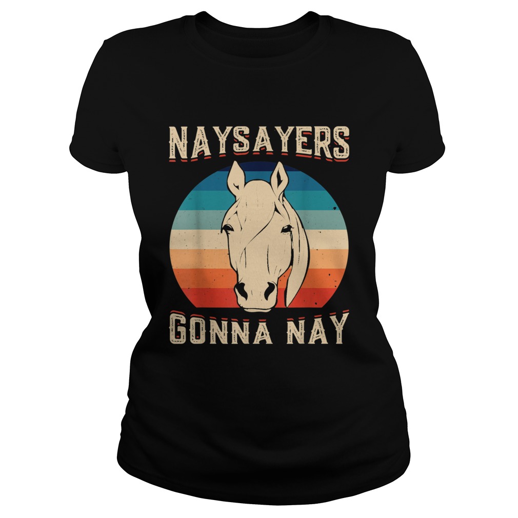 Naysayers Gonna nay vintage Classic Ladies