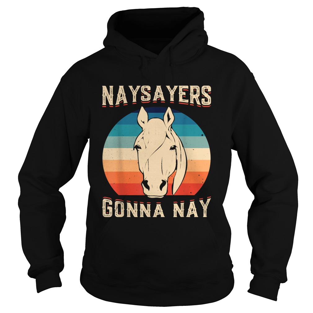 Naysayers Gonna nay vintage Hoodie