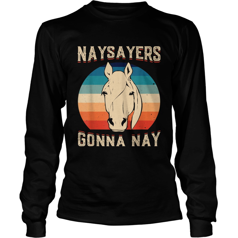 Naysayers Gonna nay vintage LongSleeve