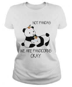 Not Pandas We Are Pandicorns Okay  Classic Ladies