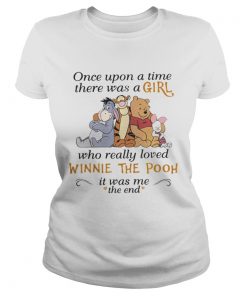 One upon a time there was a girl who really loved Winnie The Pooh  Classic Ladies