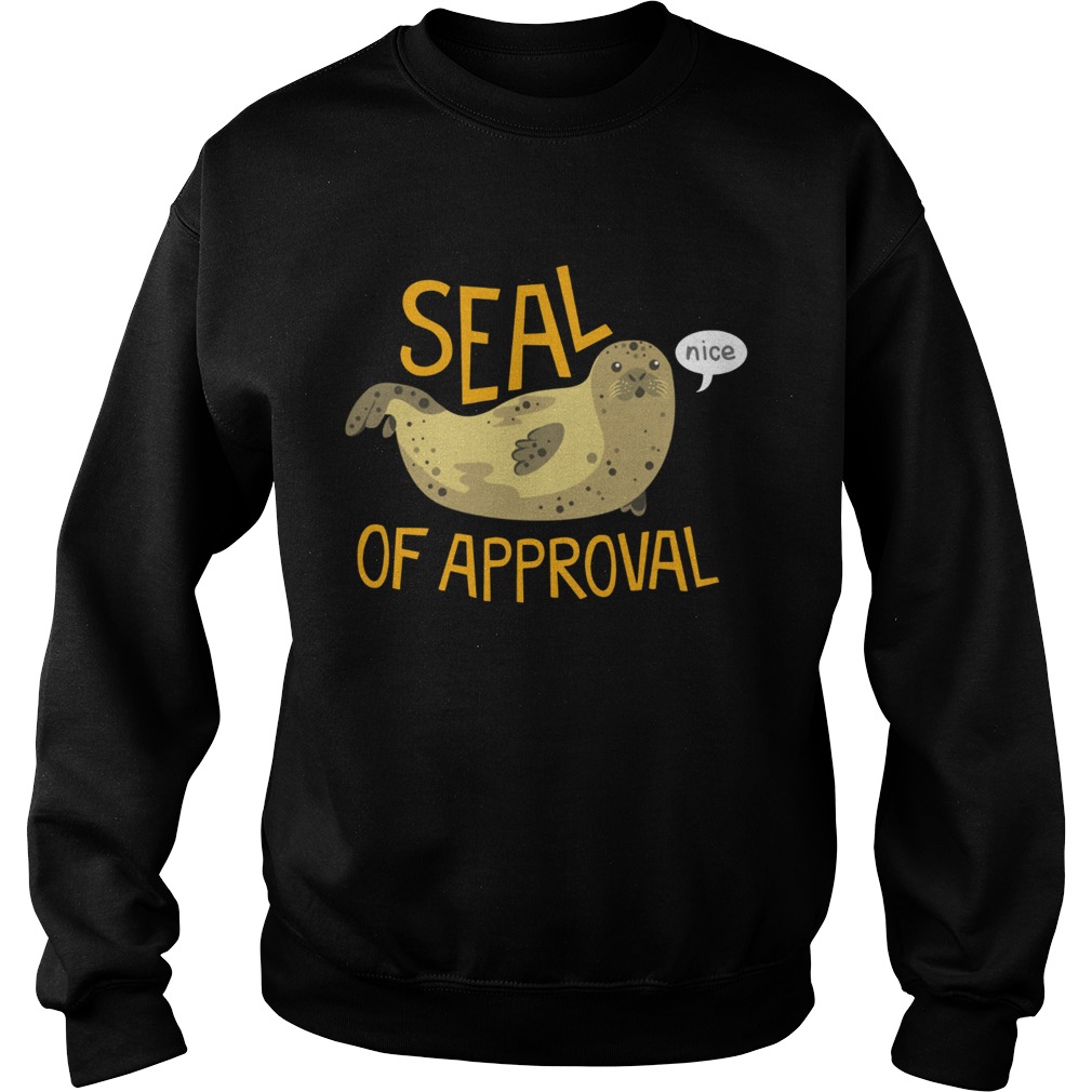 Otter seal of approval nice Sweatshirt