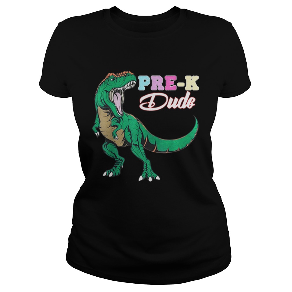 Pre K Dude First Day of School dinosaur T Rex kids Classic Ladies