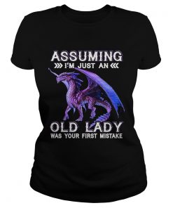 Purple dragon assuming Im just an old lady was your first mistake Classic Ladies