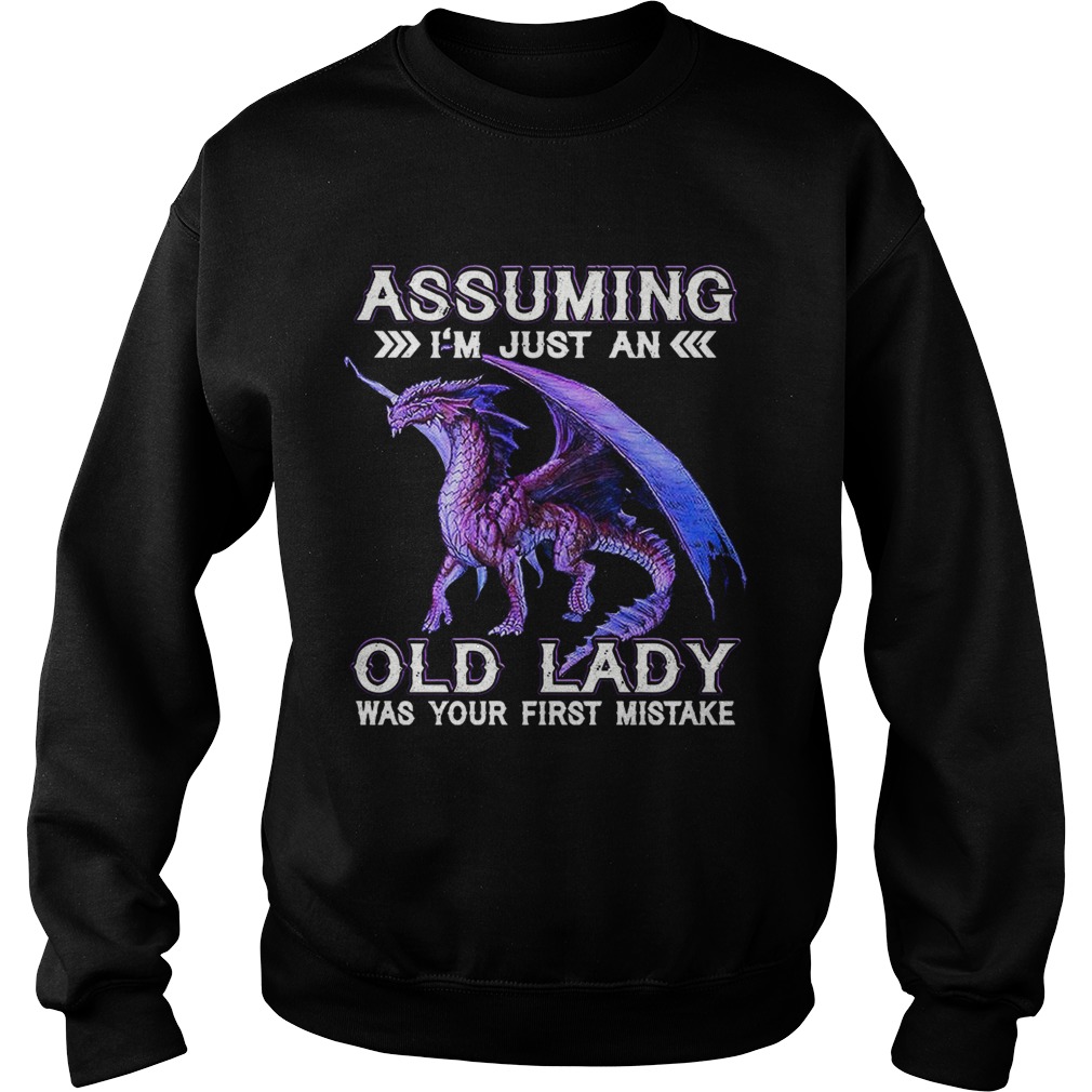 Purple dragon assuming Im just an old lady was your first mistake Sweatshirt