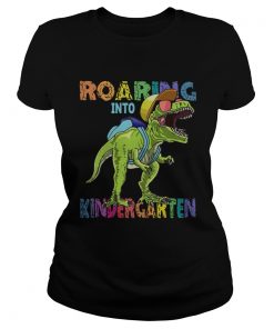 Roaring Into Kindergarten Dinosaurs Trex  Classic Ladies