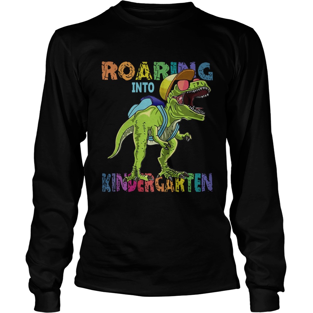 Roaring Into Kindergarten Dinosaurs Trex LongSleeve