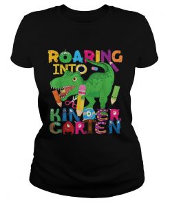 Roaring into Kindergarten Dinosaur T Rex for Boys  Classic Ladies