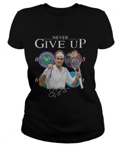 Roger Federer Champions Never Give Up  Classic Ladies