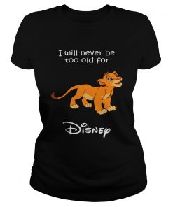 Simba I will never be too old for Disney  Classic Ladies