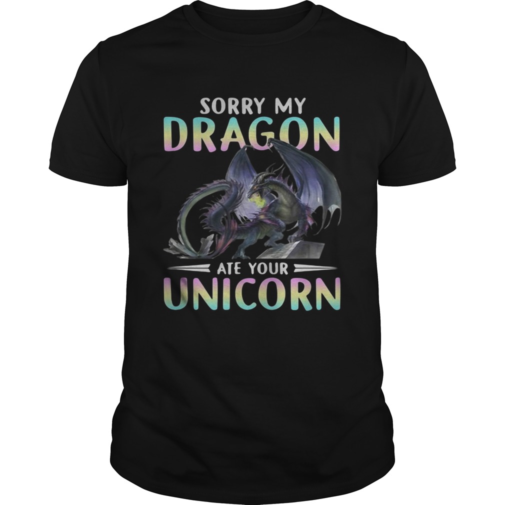 Sorry my dragon ate your unicorn shirt