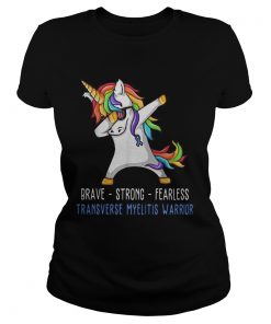 Unicorn Brave strong fearless transverse myelitis warrior  Classic Ladies