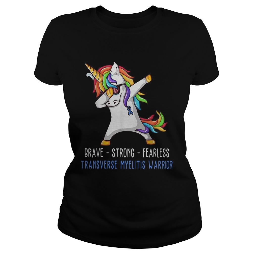 Unicorn Brave strong fearless transverse myelitis warrior Classic Ladies