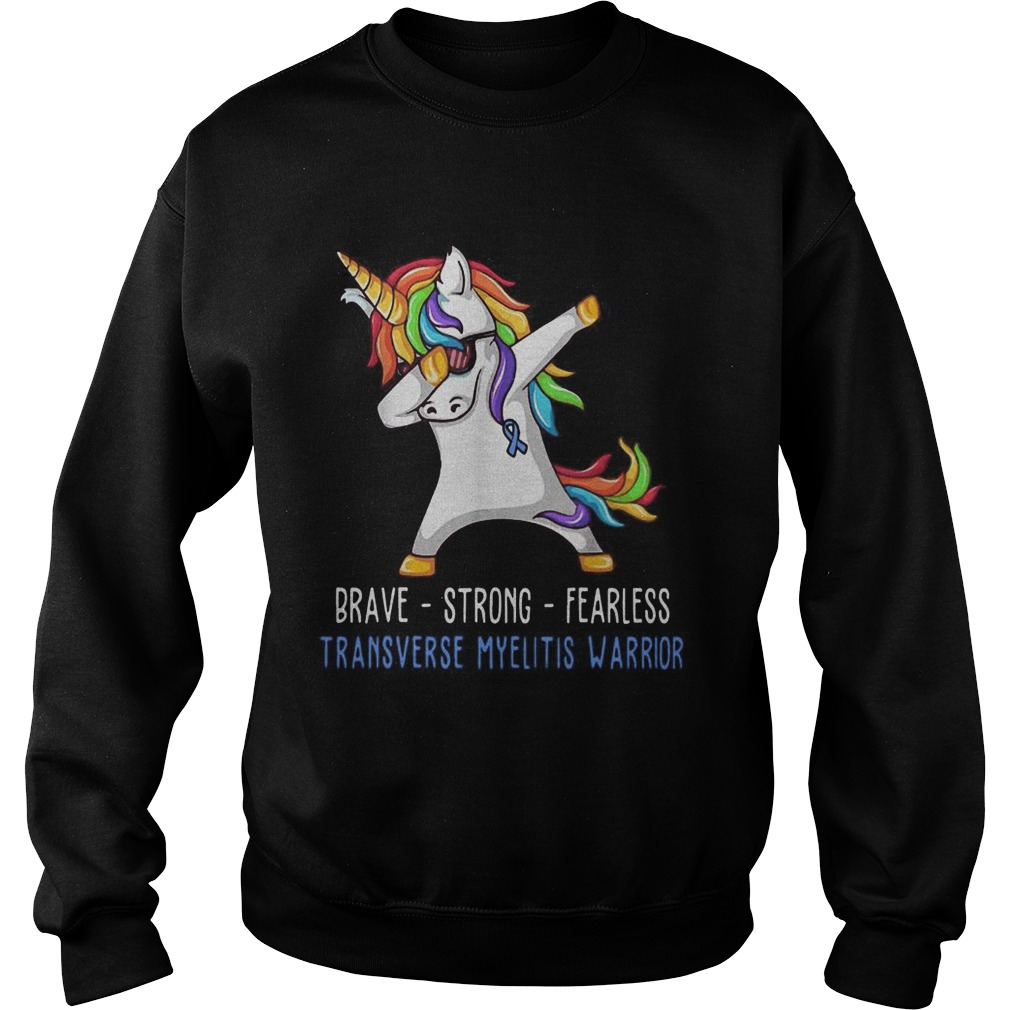 Unicorn Brave strong fearless transverse myelitis warrior Sweatshirt