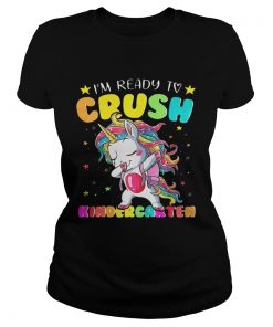 Unicorn Dabbing Im Ready To Crush Kingergarten Shirt Classic Ladies