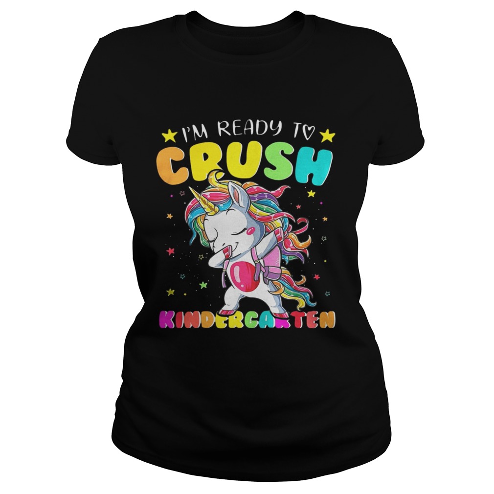 Unicorn Dabbing Im Ready To Crush Kingergarten Shirt Classic Ladies