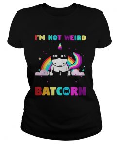 Unicorn Im not weird Im a Batcorn  Classic Ladies