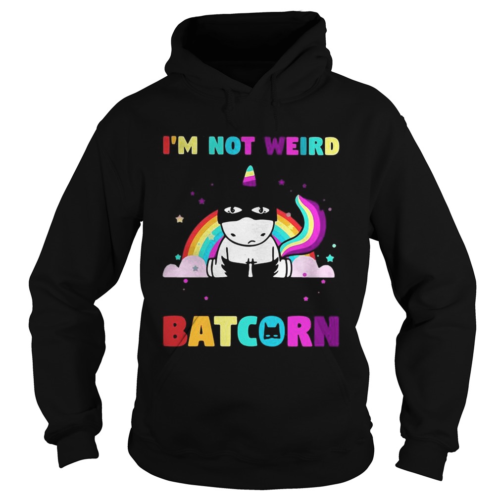 Unicorn Im not weird Im a Batcorn Hoodie