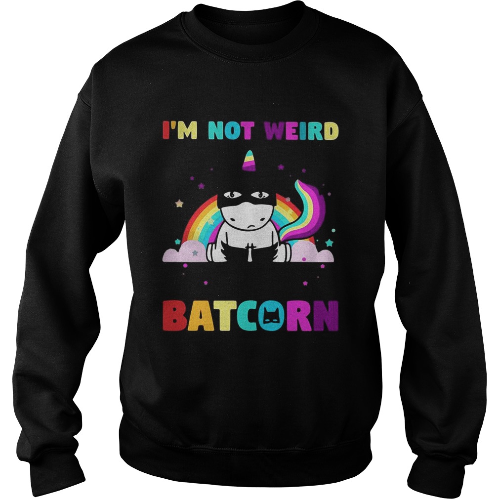 Unicorn Im not weird Im a Batcorn Sweatshirt