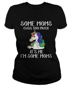 Unicorn some moms cuss too much its me Im some moms  Classic Ladies