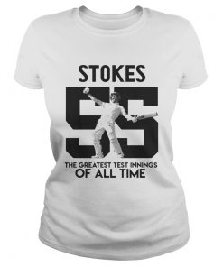 Ben Stokes 55 the greatest test innings of all time ladies tee