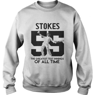 Ben Stokes 55 the greatest test innings of all time sweatshirt