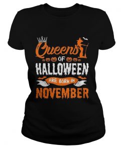 1566447375Queen Of Halloween Are Born In November For Birthday T-Shirt Classic Ladies