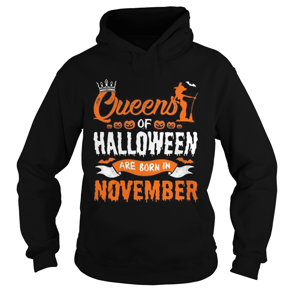 1566447375Queen Of Halloween Are Born In November For Birthday T-Shirt Hoodie