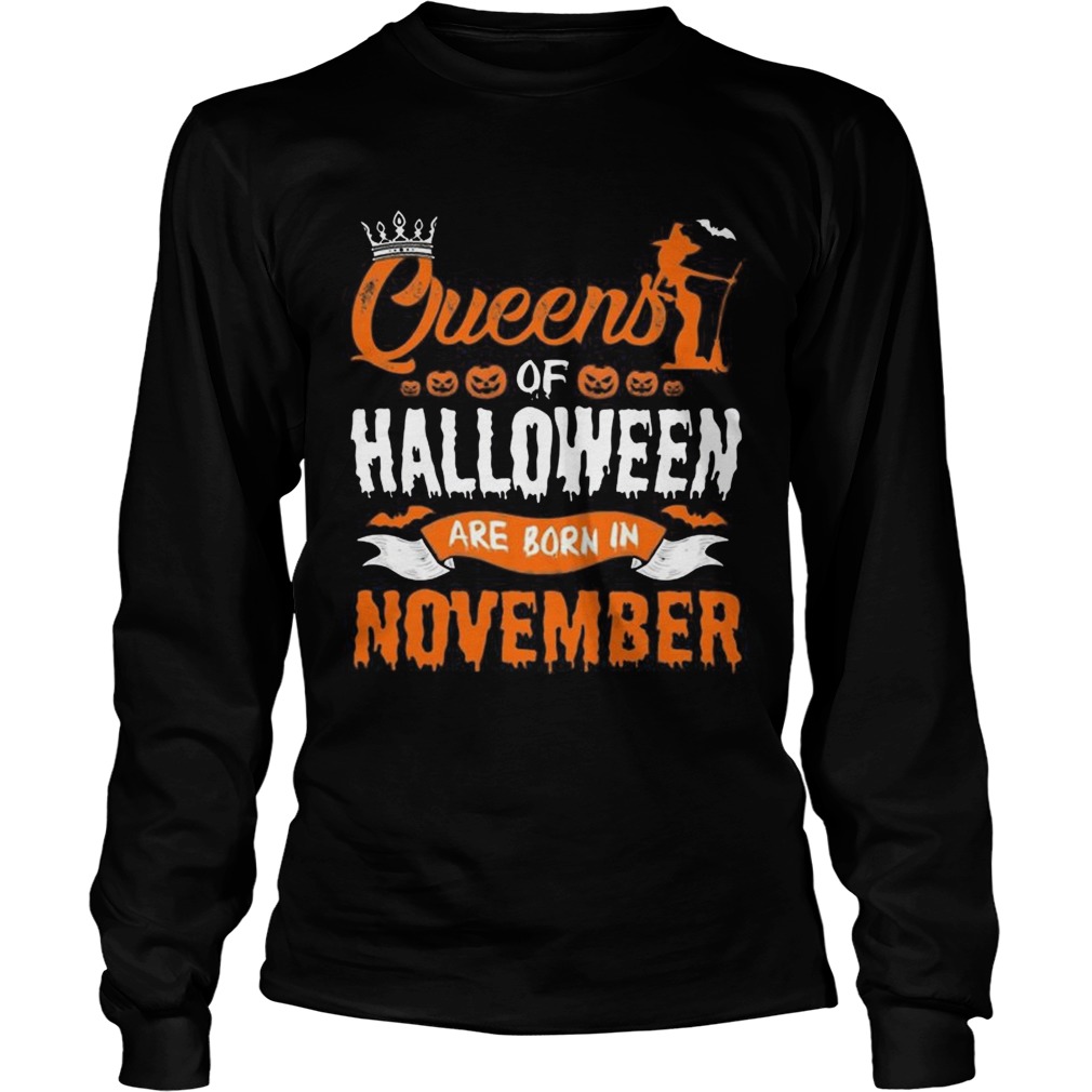 1566447375Queen Of Halloween Are Born In November For Birthday T-Shirt LongSleeve