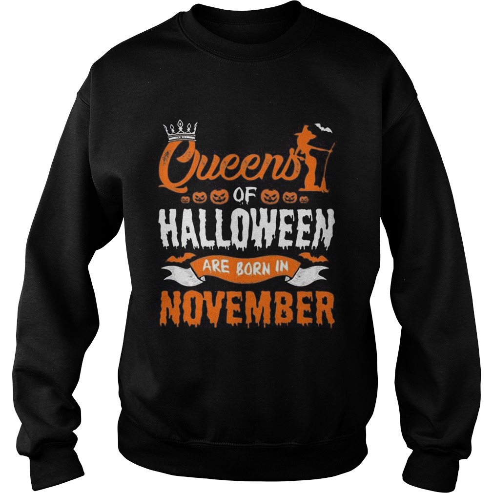 1566447375Queen Of Halloween Are Born In November For Birthday T-Shirt Sweatshirt