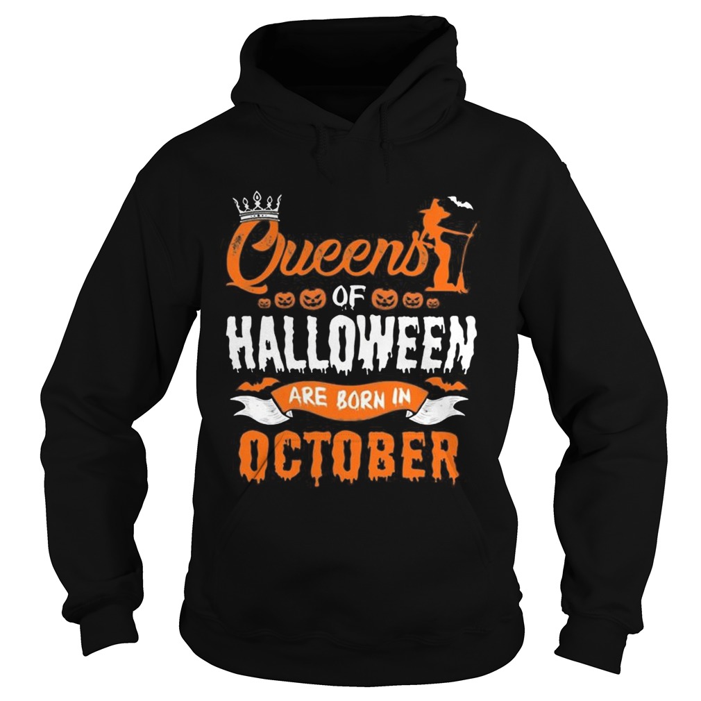 1566447460Queen Of Halloween Are Born In October For Birthday T-Shirt Hoodie