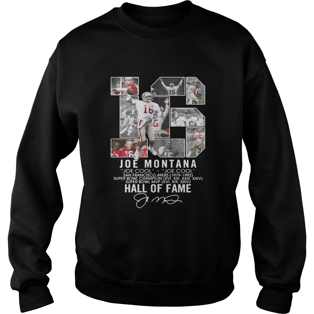 16 Joe Montana Joe cool San Francisco 49ers 1979 1992 Hall of fame Sweatshirt