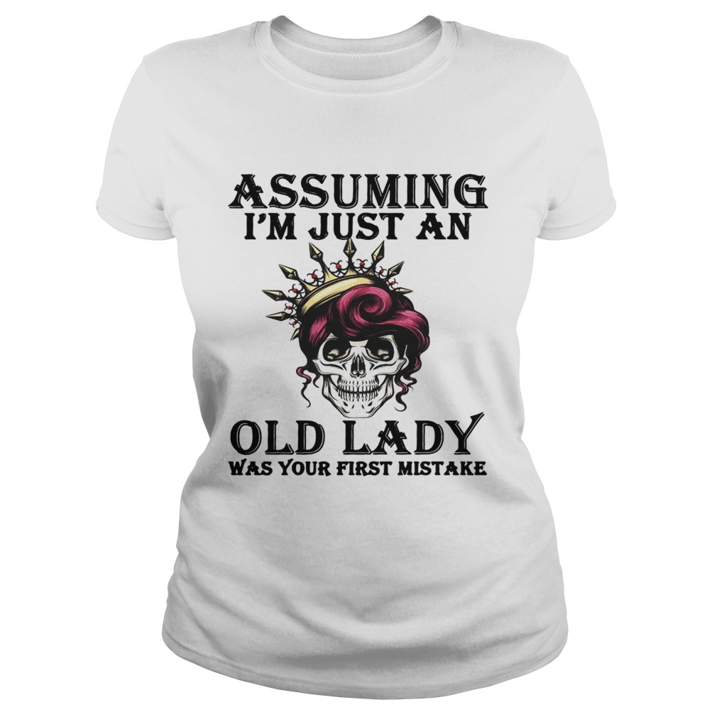 Assuming Im just an old lady was your first mistake Classic Ladies