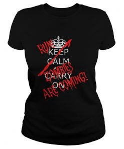 Awesome Halloween Keep Calm Carry On Run Zombies Are Coming  Classic Ladies