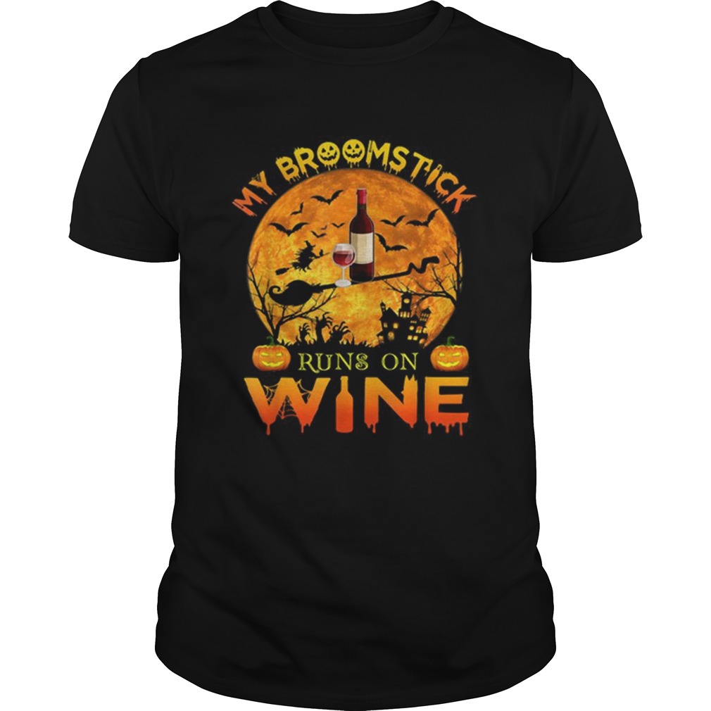 Awesome My Broomstick Run On Wine Moon Pumpkins Halloween shirt