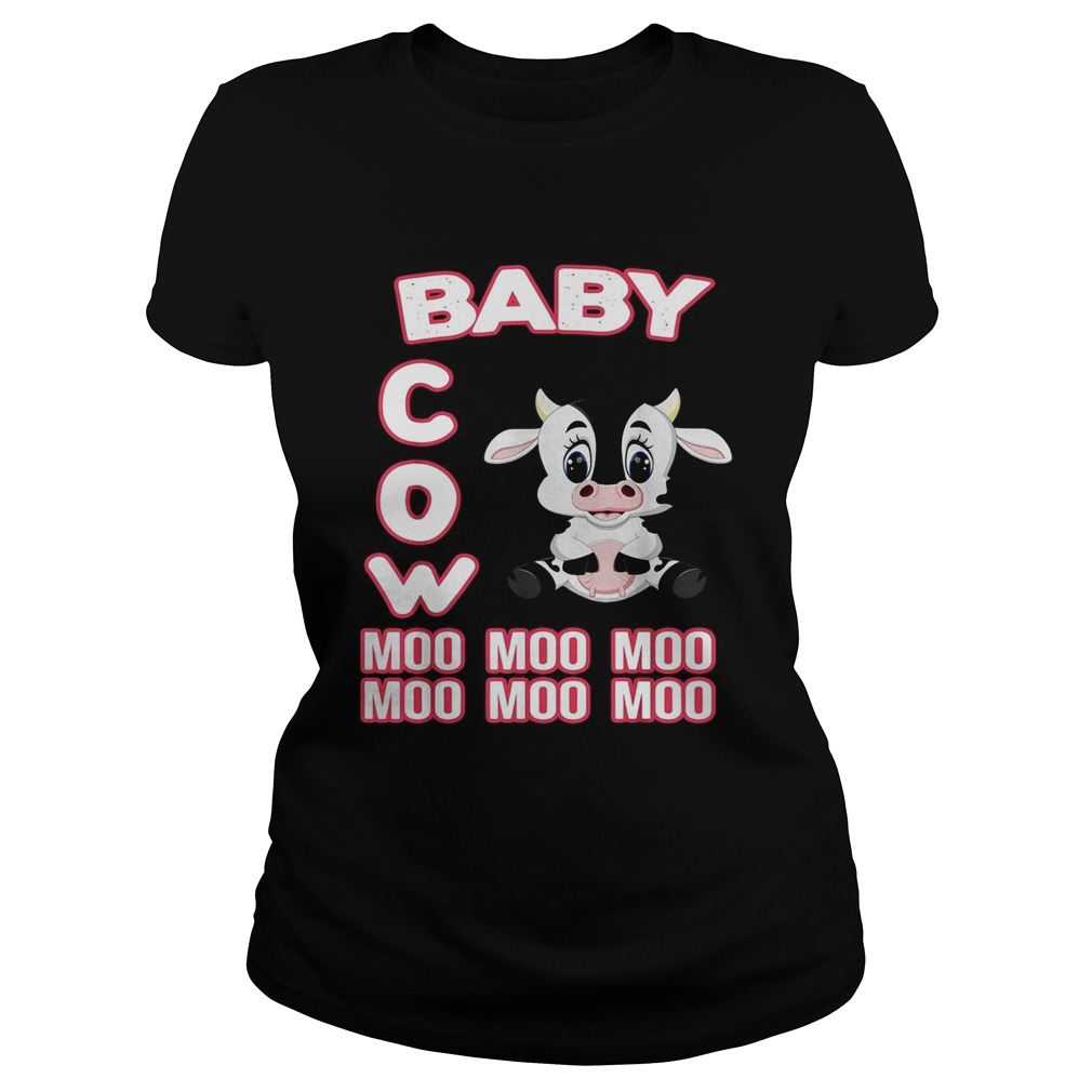 Baby cow moo moo moo moo moo moo Classic Ladies