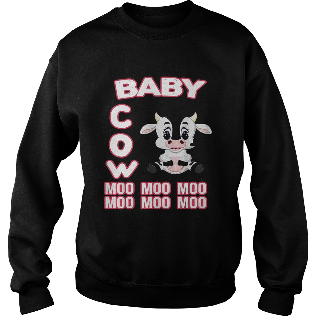 Baby cow moo moo moo moo moo moo Sweatshirt