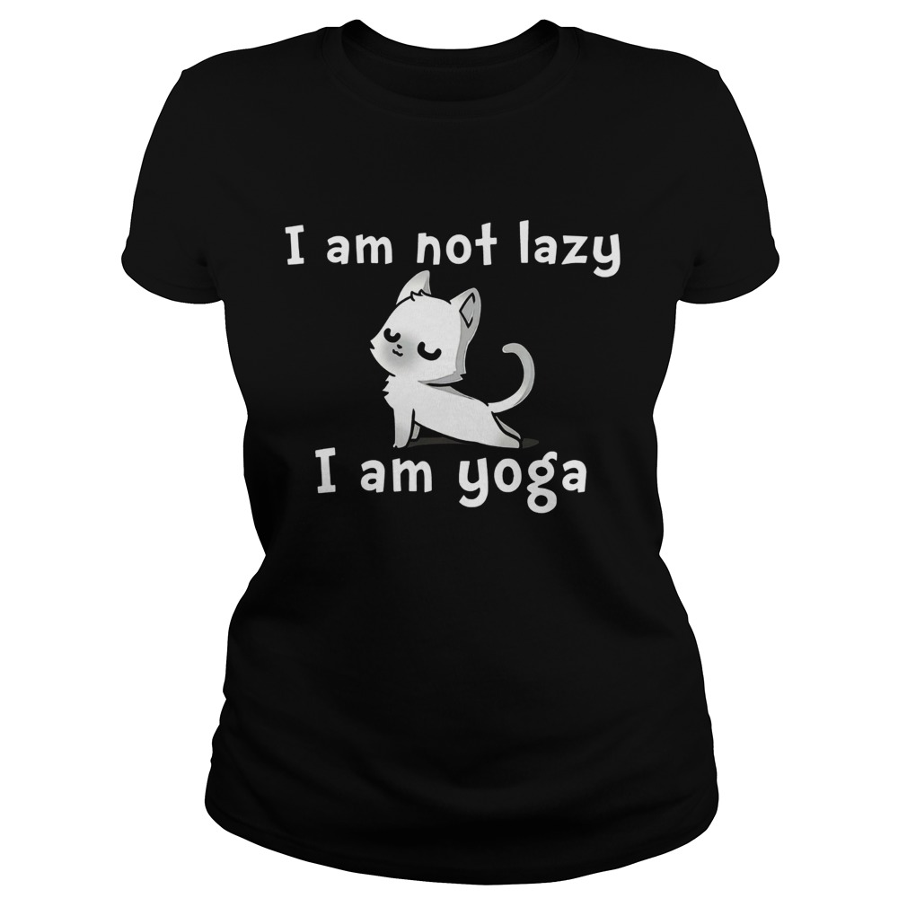 Cat yoga I am not lazy I am yoga Classic Ladies