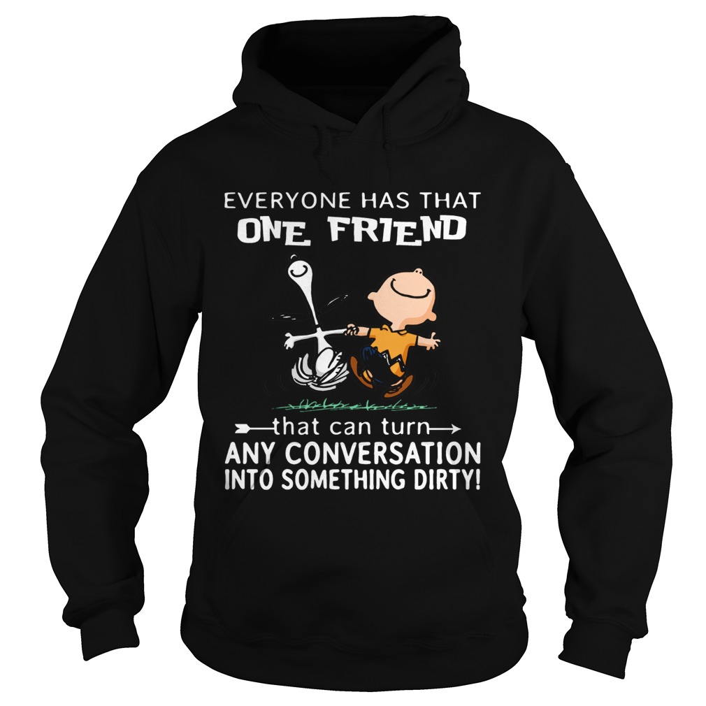 Charlie and Snoopy Everyone has that one friend Hoodie