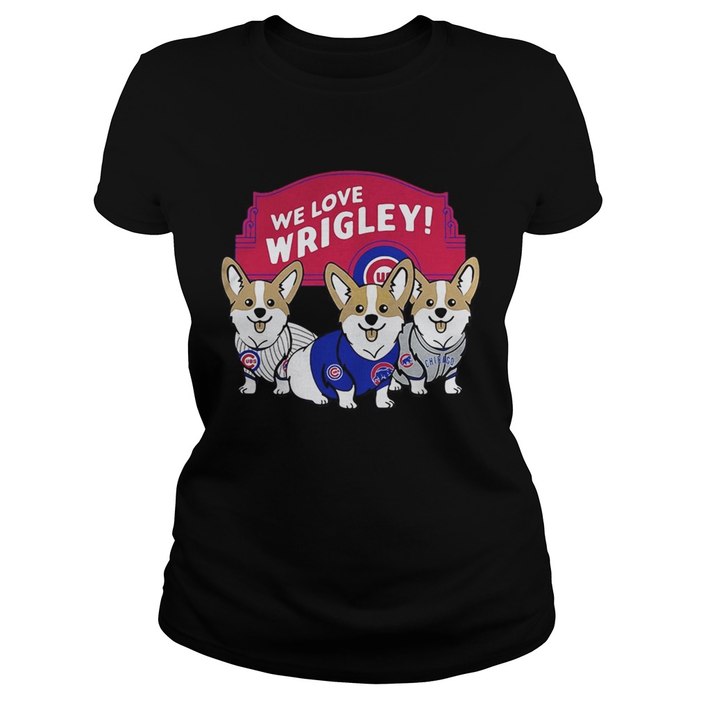 Chicago Cubs Corgi we love wrigley Classic Ladies