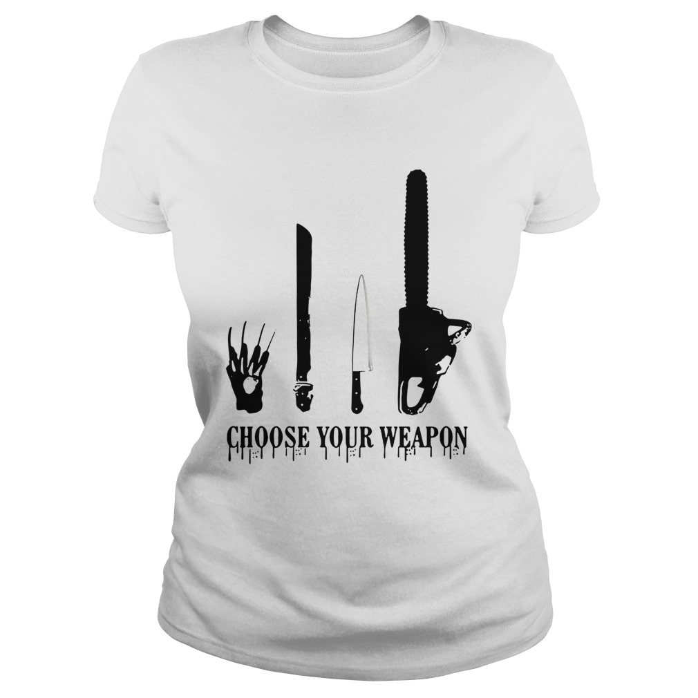 Choose your weapon Halloween Slasher Halloween Classic Ladies