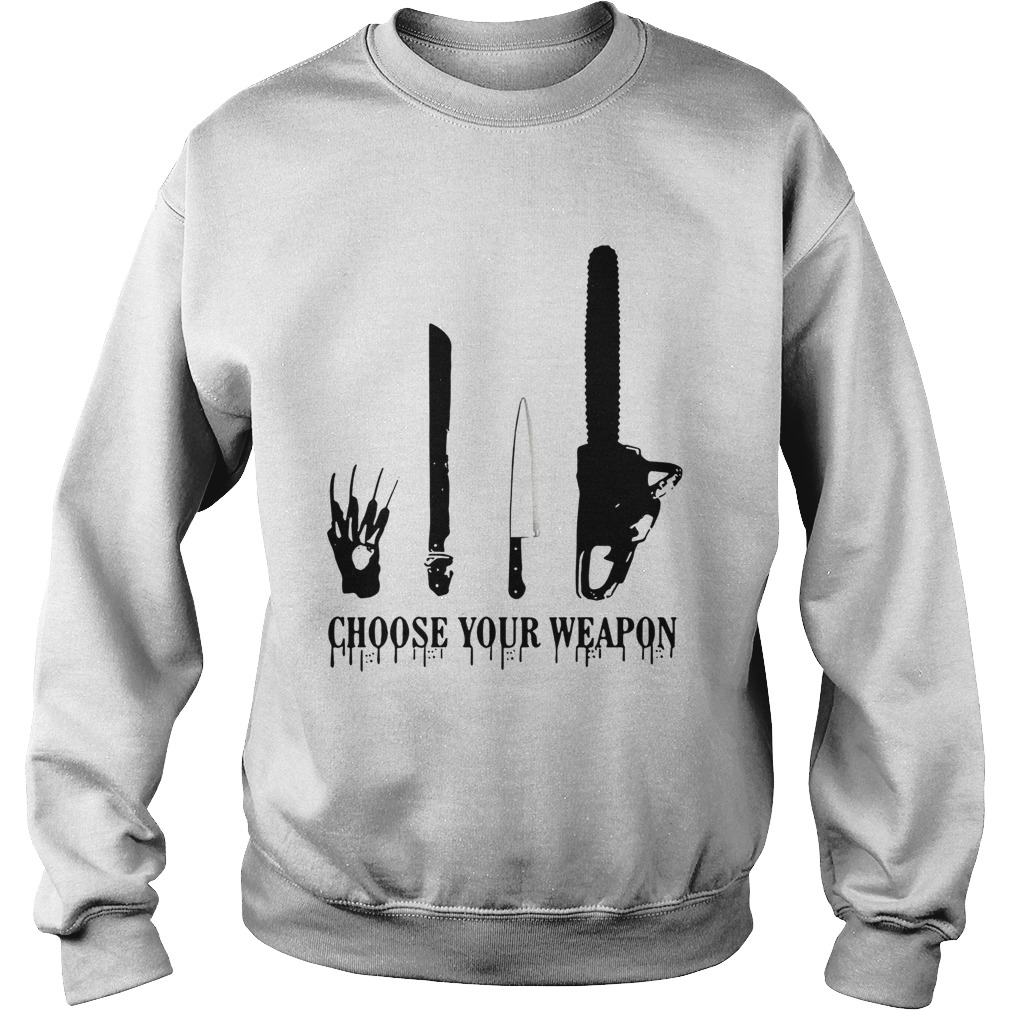 Choose your weapon Halloween Slasher Halloween Sweatshirt