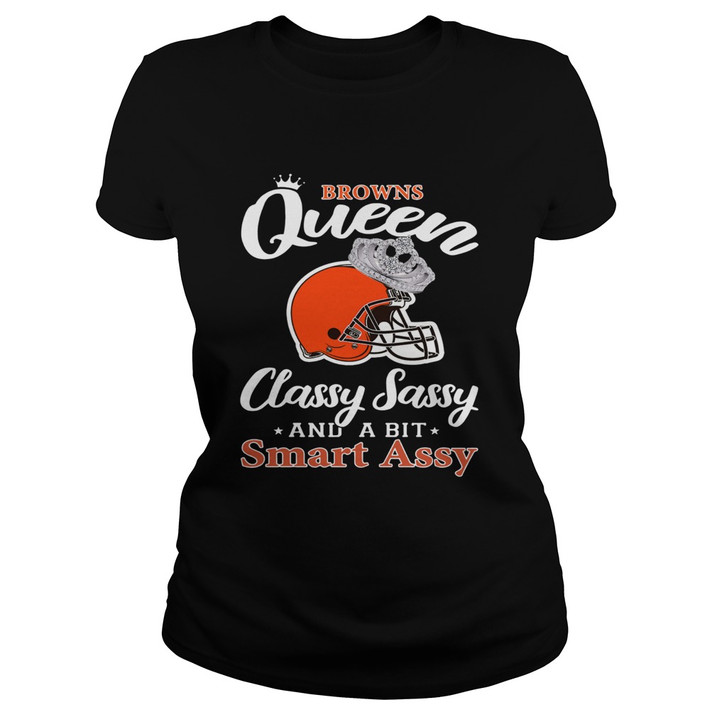 Cleveland Browns Queen Classy Sassy and a bit Smart Assy Classic Ladies