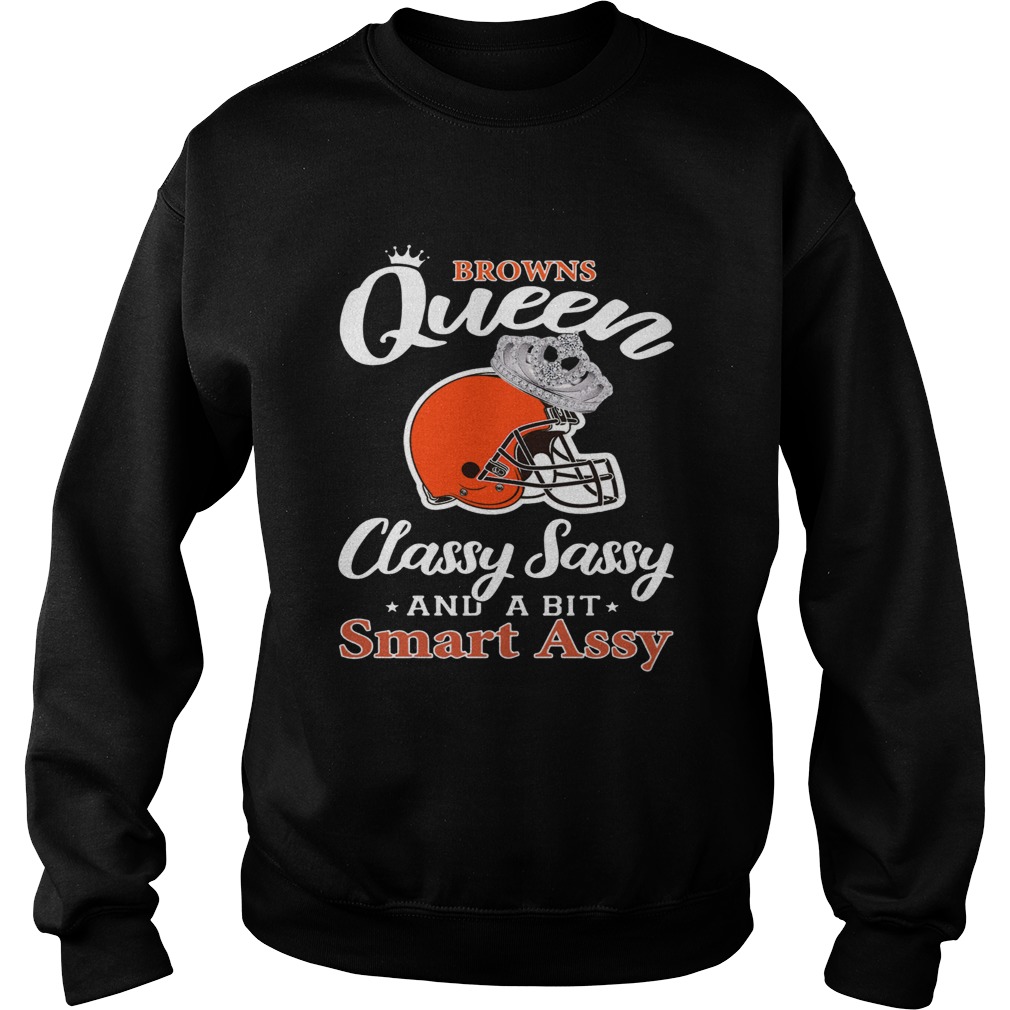 Cleveland Browns Queen Classy Sassy and a bit Smart Assy Sweatshirt